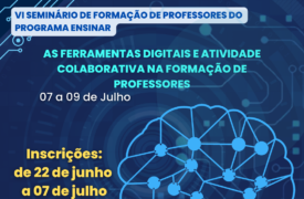 UEMA realiza VI Seminário de Formação de Professores do Programa Ensinar