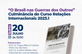 Curso de Relações Internacionais realizará a culminância do semestre letivo 2023.1