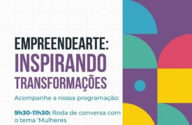 Confira a programação do ‘EmpreendeArte: Inspirando Transformações’, uma parceria Uema e Mobiliza SLZ