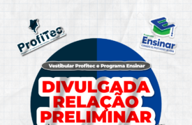 Relações preliminares até o triplo de vagas dos vestibulares ProfiTec e Ensinar Formação de Professores 2024 são divulgadas