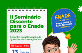 ENADE 2023: Segundo Seminário Discente para o ENADE acontece nesta segunda-feira (13)