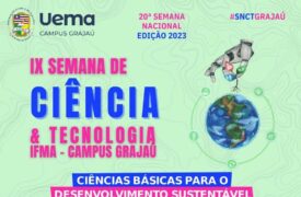 Uema Campus Grajaú realizará a IX Semana de Ciência e Tecnologia de 2023