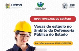 Vagas de estágio na Defensoria Pública do Estado para estudantes da Uema segue com período de inscrições abertas