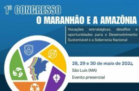 1º Congresso Interinstitucional: Desafios e Oportunidades para o Desenvolvimento Sustentável e a Soberania Nacional na Amazônia e no Maranhão