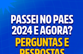 Aprovados no PAES 2024: Tudo que o futuro calouro precisa saber sobre a matrícula