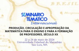 XXII Seminário Temático Internacional destaca a produção, circulação e apropriação da Matemática para o ensino e formação de professores