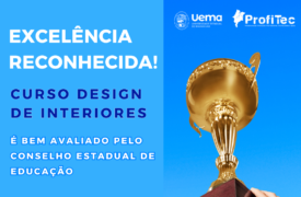 Reconhecimento: Curso de Design de Interiores é bem avaliado pelo Conselho Estadual de Educação