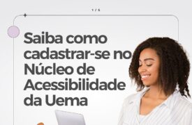 Saiba como cadastrar-se no Núcleo de Acessibilidade da Uema