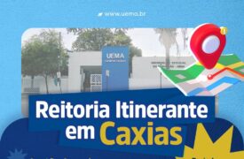 Uema promove Reitoria Itinerante e série de atividades acadêmicas em julho
