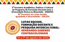 Inscrições para o 3º ENAPOC Proetnos e 10º ENLIDA seguem abertas