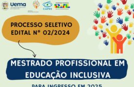 Uema abre inscrições para Mestrado Profissional em Educação Inclusiva em Rede Nacional (PROFEI) com ingresso em 2025