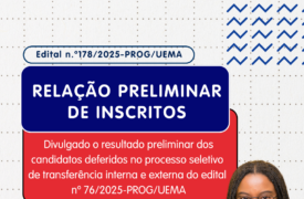 Uema divulga a relação preliminar de inscritos no processo seletivo