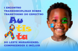 I Encontro transdisciplinar sobre Transtorno do Espectro Autista do Leste Maranhense acontece no Campus Coroatá