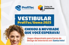 Vestibular ProfiTec 2025: Uema oferece 40 vagas gratuitas para o curso de Design de Interiores em Santa Inês