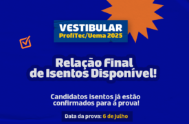 Divulgada lista definitiva de isentos da taxa de inscrição do Vestibular ProfiTec Uema 2025