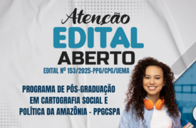 Uema abre inscrições para Doutorado Acadêmico em Cartografia Social e Política da Amazônia