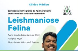 Liga Acadêmica de Pequenos Animais da Uema promove seminário sobre Leishmaniose Felina
