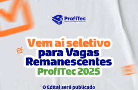 Edital de vagas remanescentes do ProfiTec 2025 será publicado na segunda-feira (29)