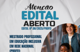 Aberto edital para o Mestrado Profissional em Educação Inclusiva em Rede Nacional (PROFEI) – Ingresso 2026
