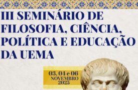 Uema realiza o III Seminário de Filosofia, Ciência, Política e Educação