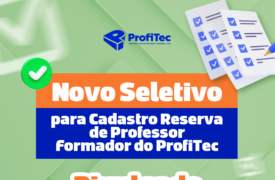 Divulgado resultado final do novo Processo Seletivo de Professor Formador do ProfiTec