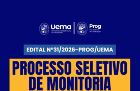 Uema publica edital do processo seletivo de monitoria para o semestre 2026.1 