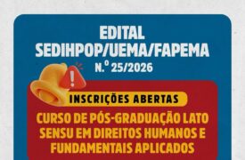 Uema, Sedihpop e Fapema lançam edital para pós-graduação em Direitos Humanos e Fundamentais Aplicados